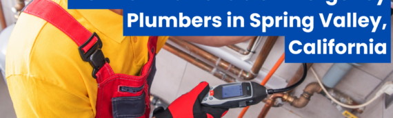 How to Find Reliable Emergency Plumbers in Spring Valley, California